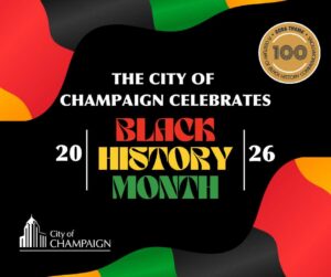 Black History Month Banner. Text reads "The City of Champaign Celebrates Black History Month 2026."